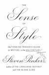 The Sense of Style: The Thinking Person's Guide to Writing in the 21st Century cover art