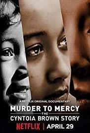 Murder to Mercy: The Cyntoia Brown Story cover art
