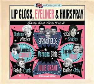 Lip Gloss, Eyeliner & Hairspray - Early Brit Girls Vol. 3 cover art