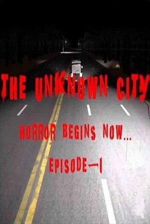 The Unknown City (Horror Begins Now.....Episode 1) cover art