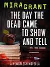 The Day the Dead Came to Show and Tell (Mira Grant) cover art